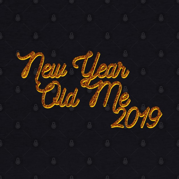 New Year Old Me 2019 - Gold glitter by PrintablesPassions